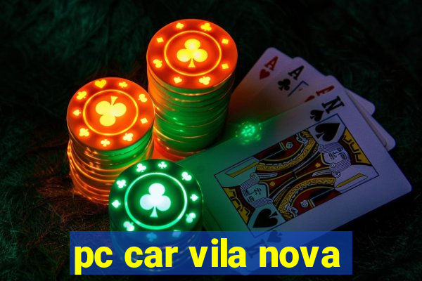 pc car vila nova